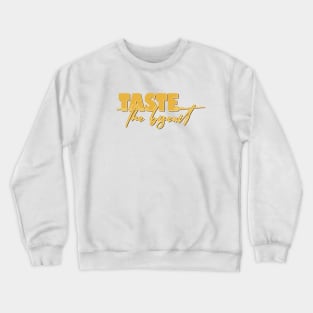 Taste The Biscuit Crewneck Sweatshirt